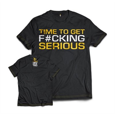 Dedicated T-Shirt  "Time to get serious"